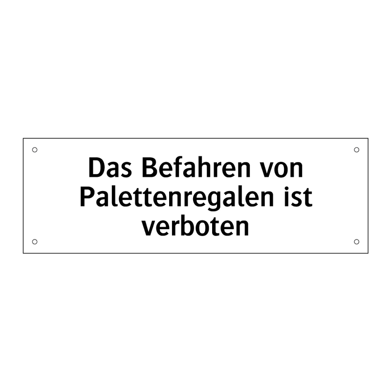 Das Befahren von Palettenregalen ist verboten