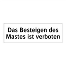 Das Besteigen des Mastes ist verboten