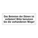 Das Betreten der Dünen ist verboten! Bitte benutzen Sie die vorhandenen Wege!