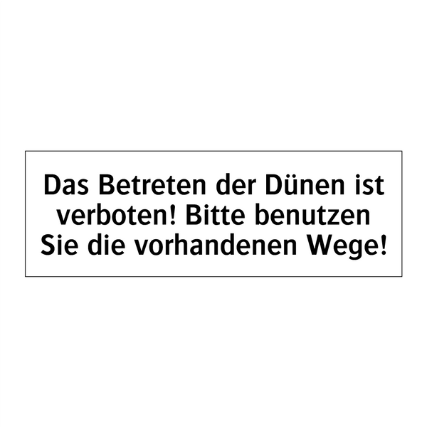 Das Betreten der Dünen ist verboten! Bitte benutzen Sie die vorhandenen Wege!