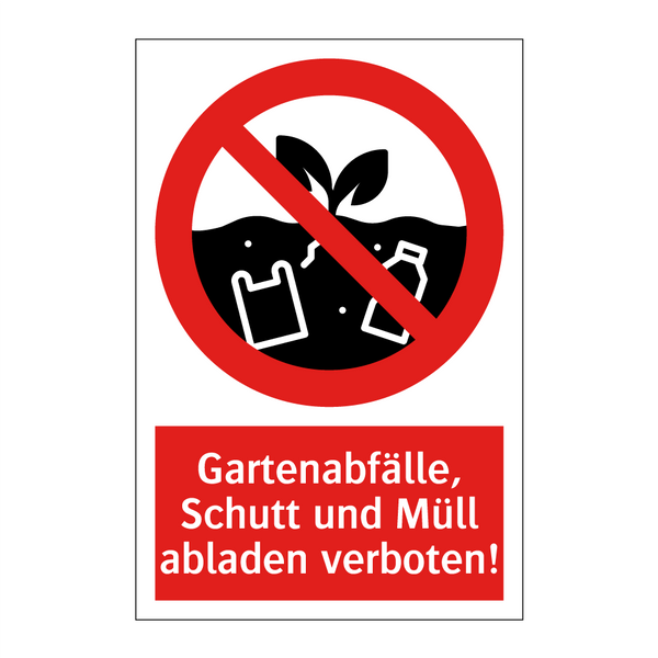 Gartenabfälle, Schutt und Müll abladen verboten!