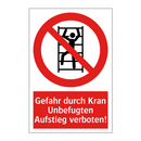 Gefahr durch Kran Unbefugten Aufstieg verboten!