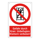 Gefahr durch Kran: Unbefugtes Klettern verboten!