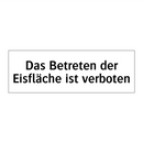 Das Betreten der Eisfläche ist verboten
