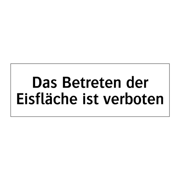 Das Betreten der Eisfläche ist verboten