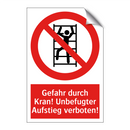 Gefahr durch Kran! Unbefugter Aufstieg verboten!