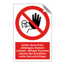 Gefahr durch Kran! Unbefugtes Klettern verboten. Befugte Personen müssen den Kranführer vorher benachrichtigen