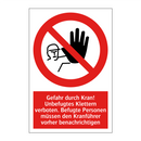 Gefahr durch Kran! Unbefugtes Klettern verboten. Befugte Personen müssen den Kranführer vorher benachrichtigen