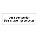 Das Betreten der Gleisanlagen ist verboten