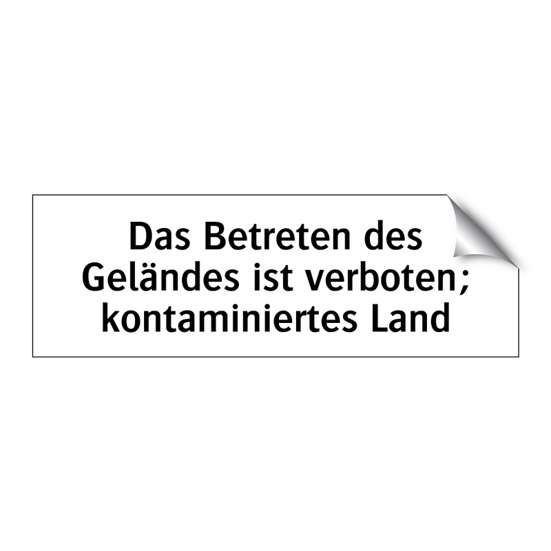 Das Betreten des Geländes ist verboten; kontaminiertes Land