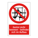 Gerüst nicht betreten - befindet sich im Aufbau