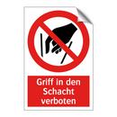 Griff in den Schacht verboten