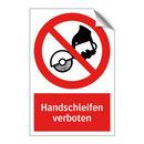 Handschleifen verboten