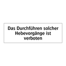 Das Durchführen solcher Hebevorgänge ist verboten