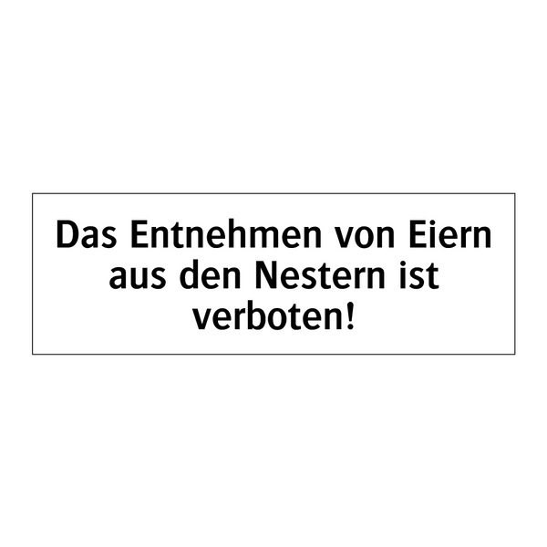 Das Entnehmen von Eiern aus den Nestern ist verboten!