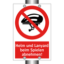 Helm und Lanyard beim Spielen abnehmen!