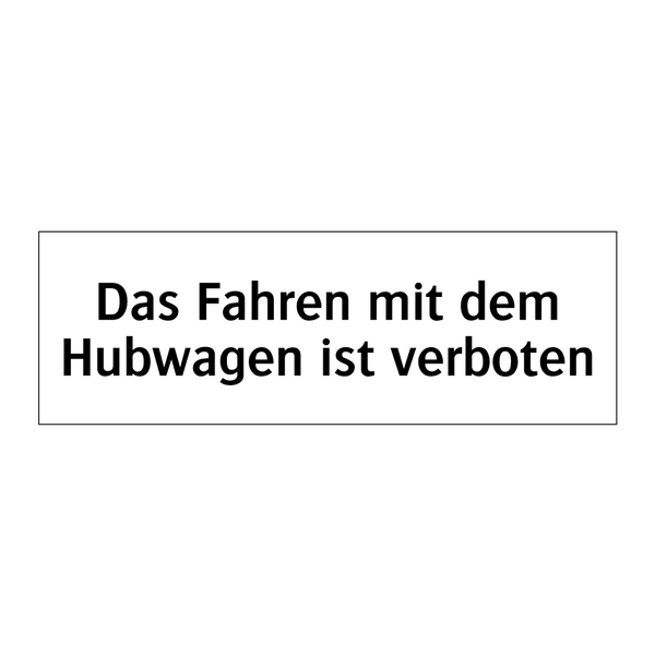 Das Fahren mit dem Hubwagen ist verboten