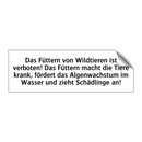 Das Füttern von Wildtieren ist verboten! Das Füttern macht die Tiere krank, fördert das Algenwachstum im Wasser und zieht Schädlinge an!