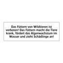 Das Füttern von Wildtieren ist verboten! Das Füttern macht die Tiere krank, fördert das Algenwachstum im Wasser und zieht Schädlinge an!