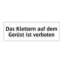 Das Klettern auf dem Gerüst ist verboten