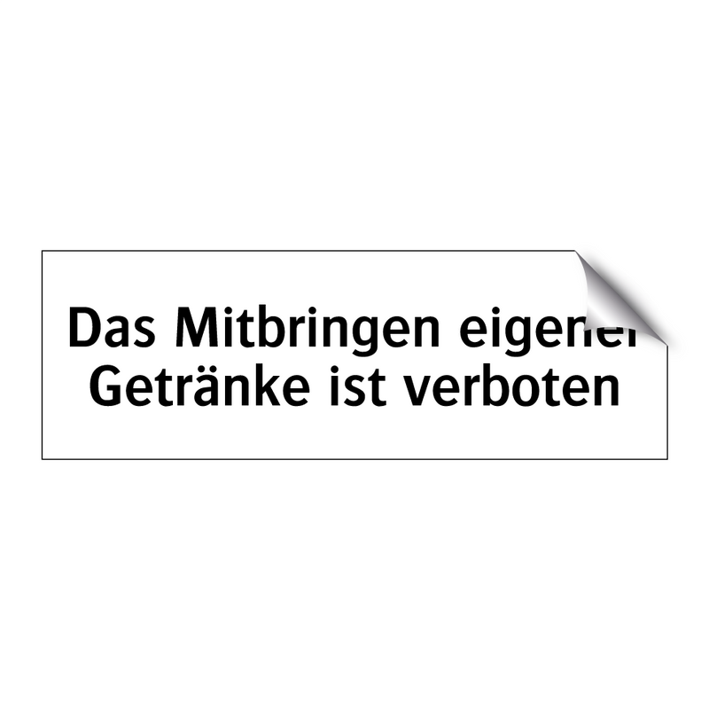 Das Mitbringen eigener Getränke ist verboten