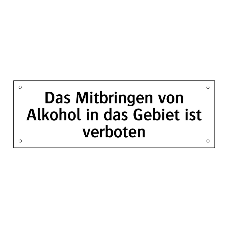 Das Mitbringen von Alkohol in das Gebiet ist verboten