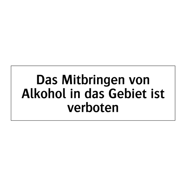 Das Mitbringen von Alkohol in das Gebiet ist verboten