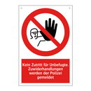 Kein Zutritt für Unbefugte. Zuwiderhandlungen werden der Polizei gemeldet
