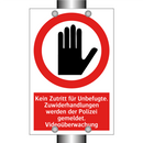 Kein Zutritt für Unbefugte. Zuwiderhandlungen werden der Polizei gemeldet. Videoüberwachung