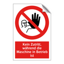 Kein Zutritt, während die Maschine in Betrieb ist