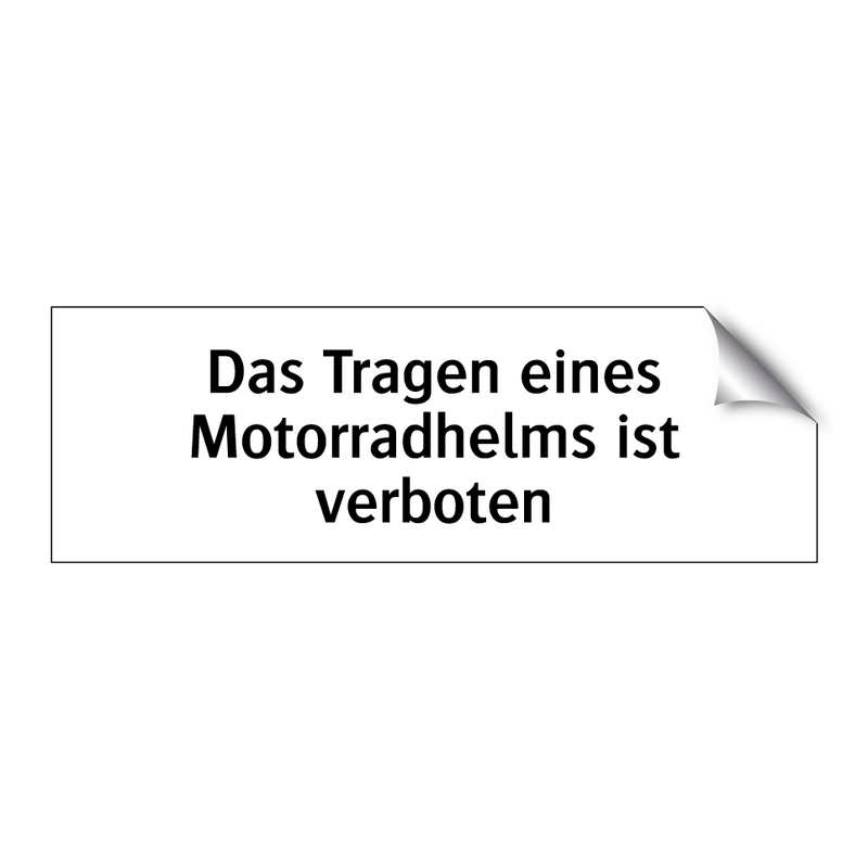 Das Tragen eines Motorradhelms ist verboten