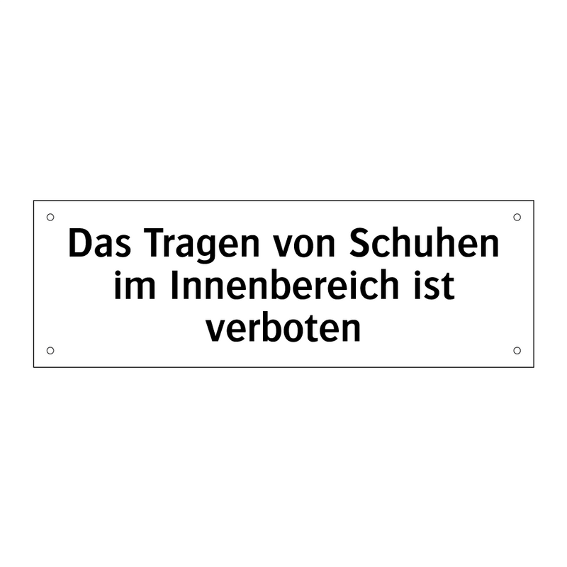 Das Tragen von Schuhen im Innenbereich ist verboten