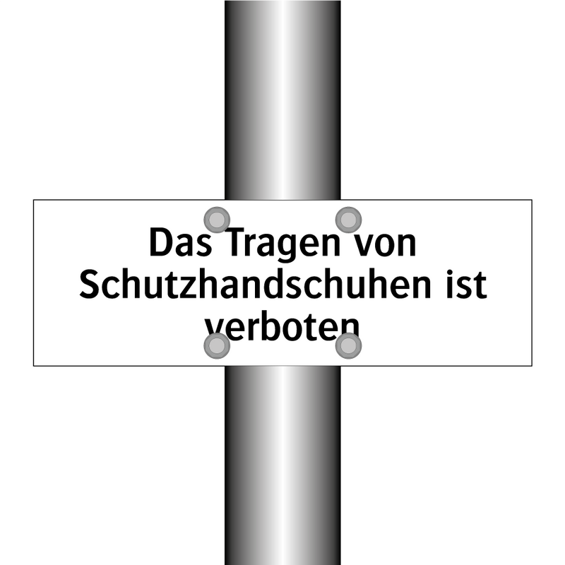 Das Tragen von Schutzhandschuhen ist verboten