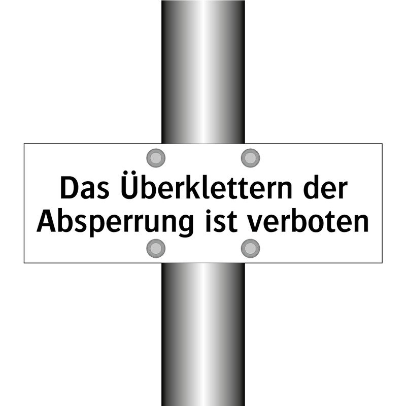 Das Überklettern der Absperrung ist verboten