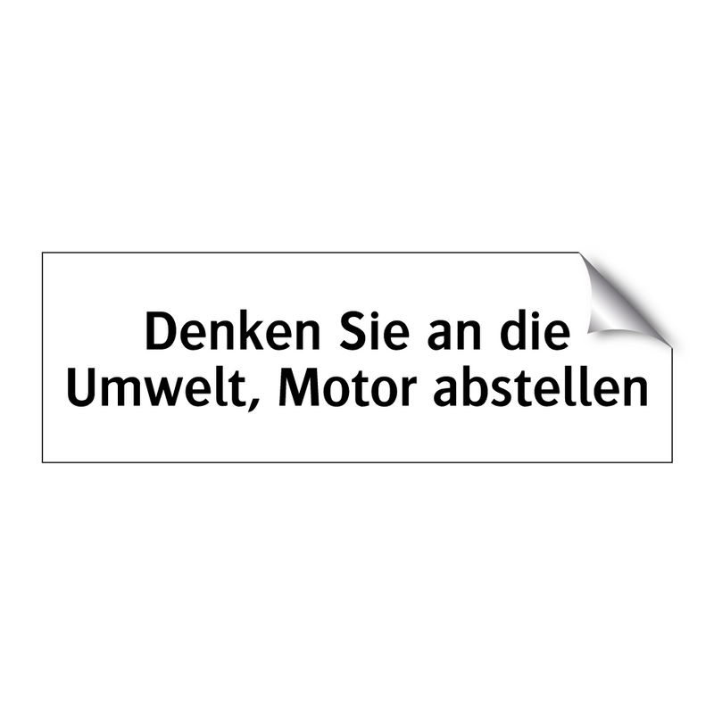 Denken Sie an die Umwelt, Motor abstellen