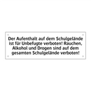 Der Aufenthalt auf dem Schulgelände ist für Unbefugte verboten! Rauchen, Alkohol und Drogen sind auf dem gesamten Schulgelände verboten!