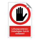 Lüftungszentrale: Unbefugter Zutritt verboten!