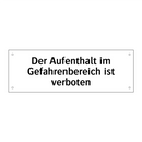 Der Aufenthalt im Gefahrenbereich ist verboten