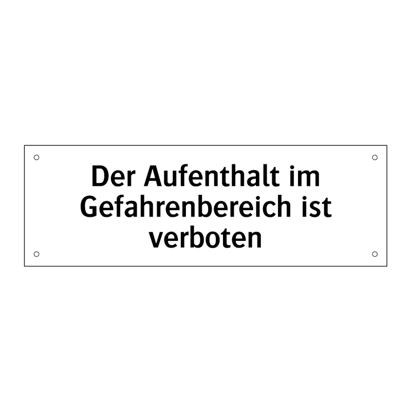Der Aufenthalt im Gefahrenbereich ist verboten
