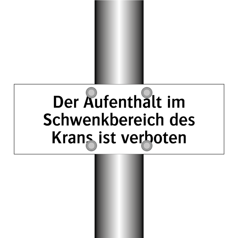 Der Aufenthalt im Schwenkbereich des Krans ist verboten