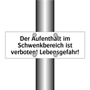 Der Aufenthalt im Schwenkbereich ist verboten! Lebensgefahr!