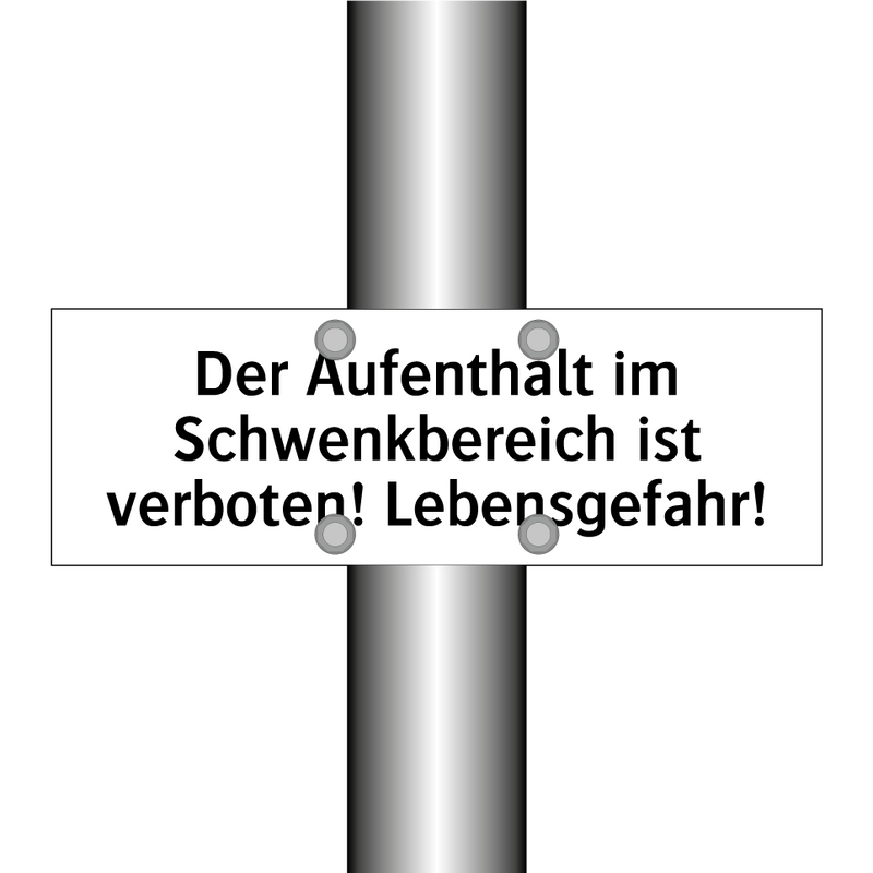 Der Aufenthalt im Schwenkbereich ist verboten! Lebensgefahr!