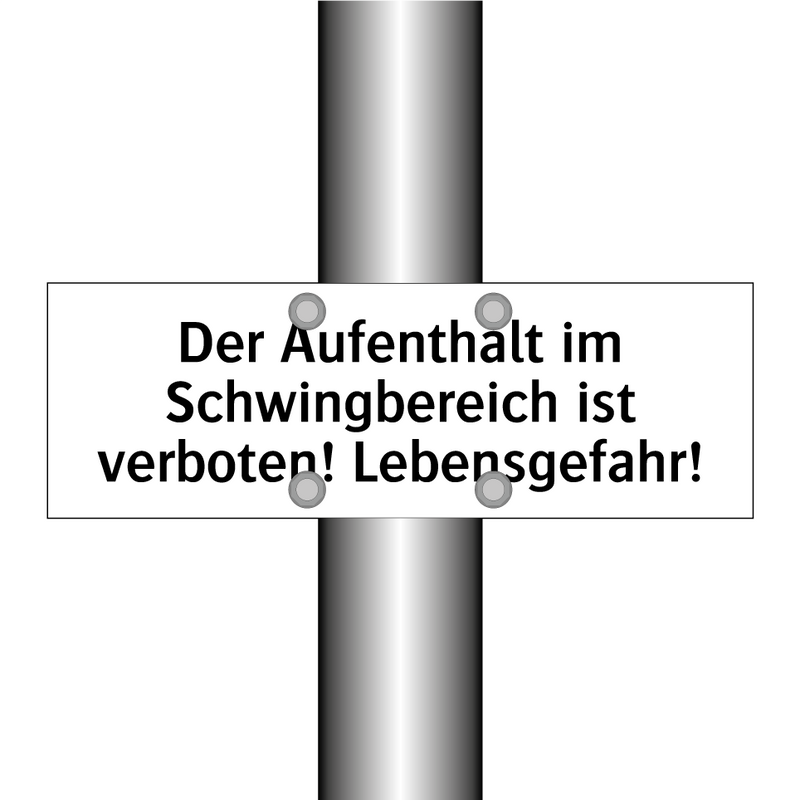 Der Aufenthalt im Schwingbereich ist verboten! Lebensgefahr!