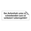 Der Aufenthalt unter der schwebenden Last ist verboten! Lebensgefahr!
