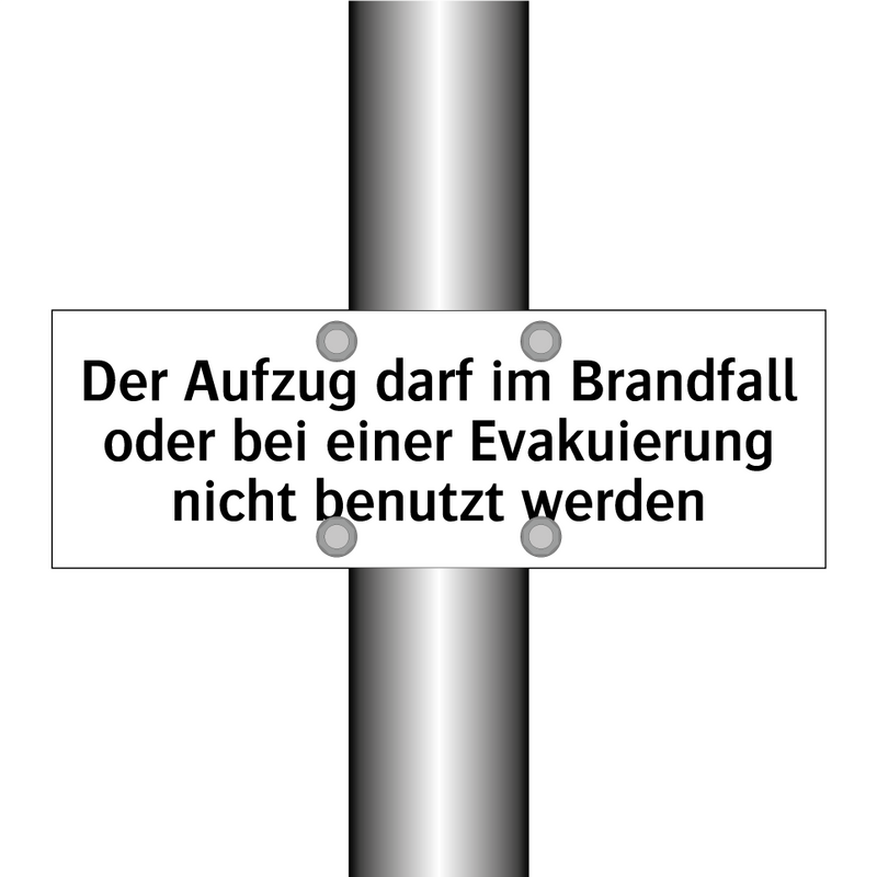 Der Aufzug darf im Brandfall oder bei einer Evakuierung nicht benutzt werden