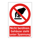 Nicht berühren. Gehäuse steht unter Spannung