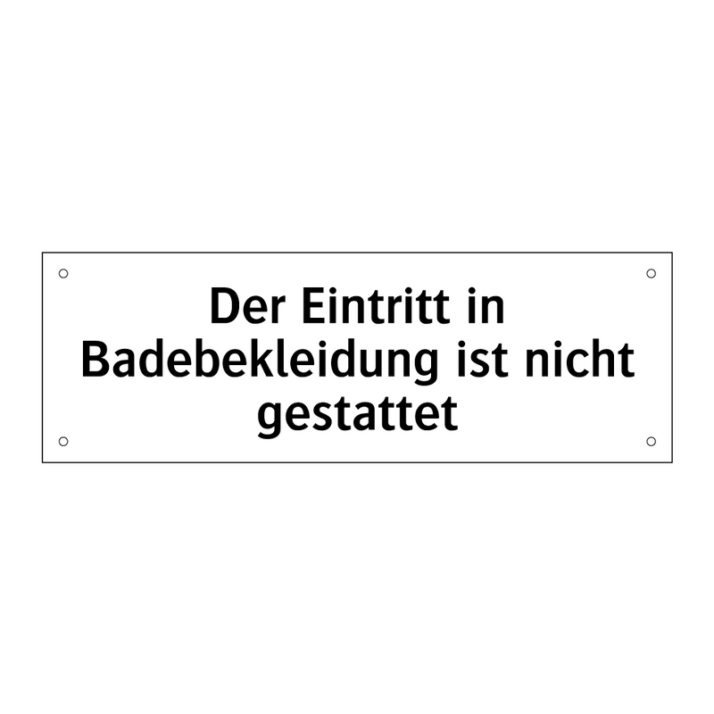Der Eintritt in Badebekleidung ist nicht gestattet
