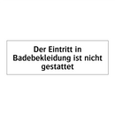 Der Eintritt in Badebekleidung ist nicht gestattet