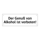 Der Genuß von Alkohol ist verboten!