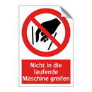 Nicht in die laufende Maschine greifen